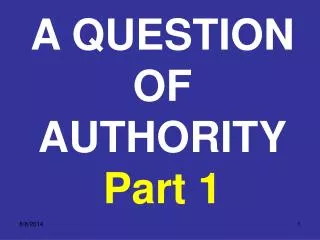 A QUESTION OF AUTHORITY Part 1