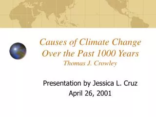 Causes of Climate Change Over the Past 1000 Years Thomas J. Crowley
