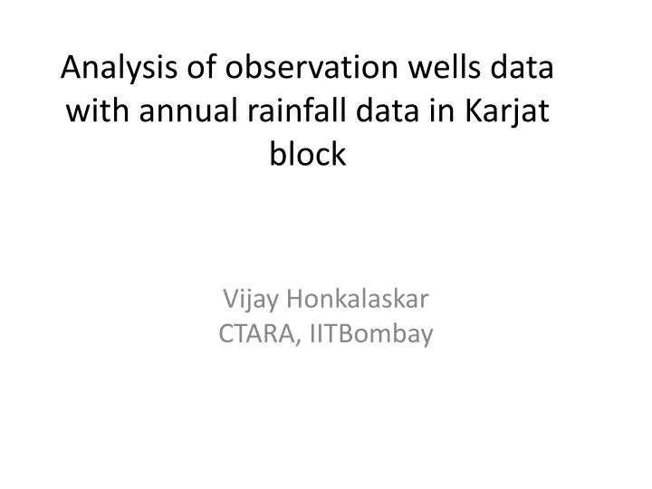 analysis of observation wells data with annual rainfall data in karjat block