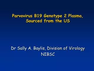 Parvovirus B19 Genotype 2 Plasma, Sourced from the US