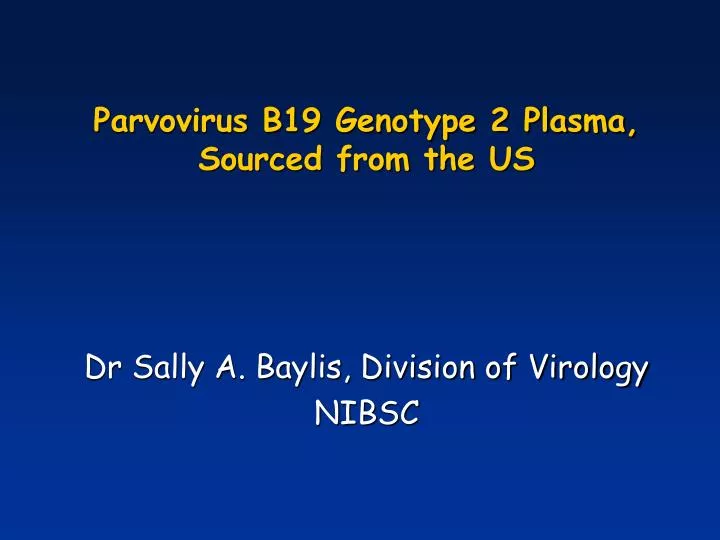parvovirus b19 genotype 2 plasma sourced from the us