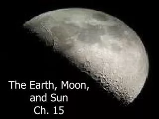 The Earth, Moon, and Sun Ch. 15
