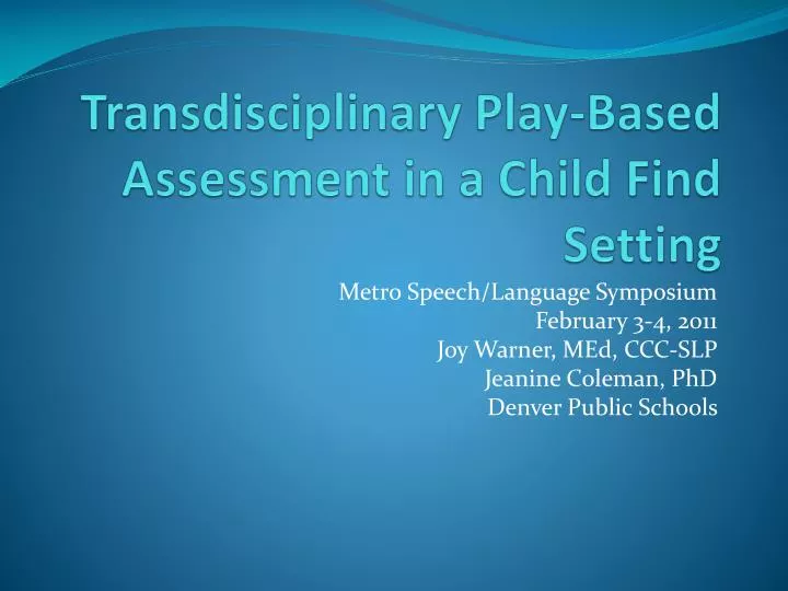 transdisciplinary play based assessment in a child find setting