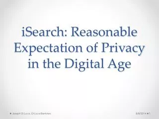 iSearch : Reasonable Expectation of Privacy in the Digital Age