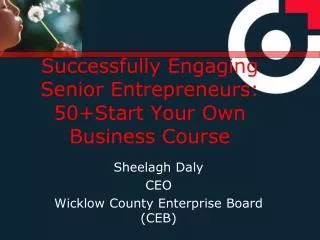 Successfully Engaging Senior Entrepreneurs: 50+Start Your Own Business Course