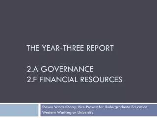The Year-Three Report 2.A Governance 2.F Financial Resources