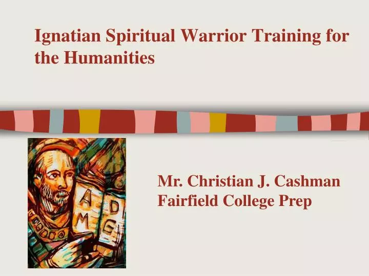 ignatian spiritual warrior training for the humanities