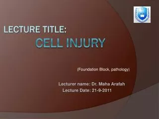 Lecture Title: Cell injury