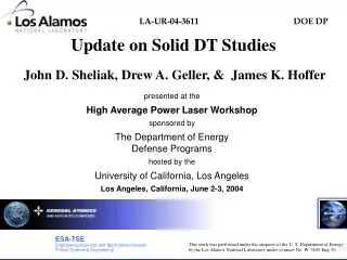 Update on Solid DT Studies John D. Sheliak, Drew A. Geller, &amp; James K. Hoffer
