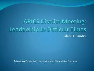 APICS District Meeting: Leadership in Difficult Times