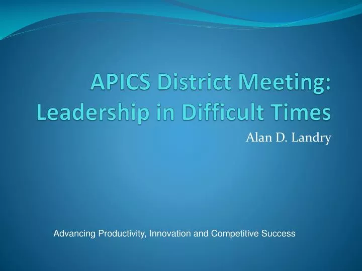 apics district meeting leadership in difficult times