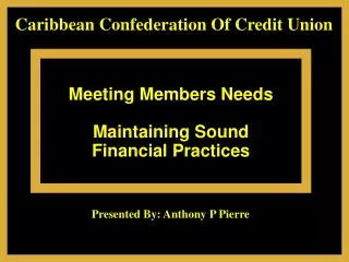 Meeting Members Needs Maintaining Sound Financial Practices