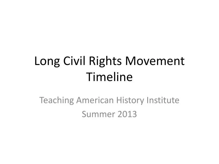 long civil rights movement timeline