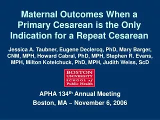 Maternal Outcomes When a Primary Cesarean is the Only Indication for a Repeat Cesarean