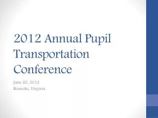2012 Annual Pupil Transportation Conference