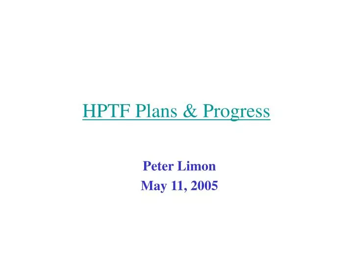 hptf plans progress