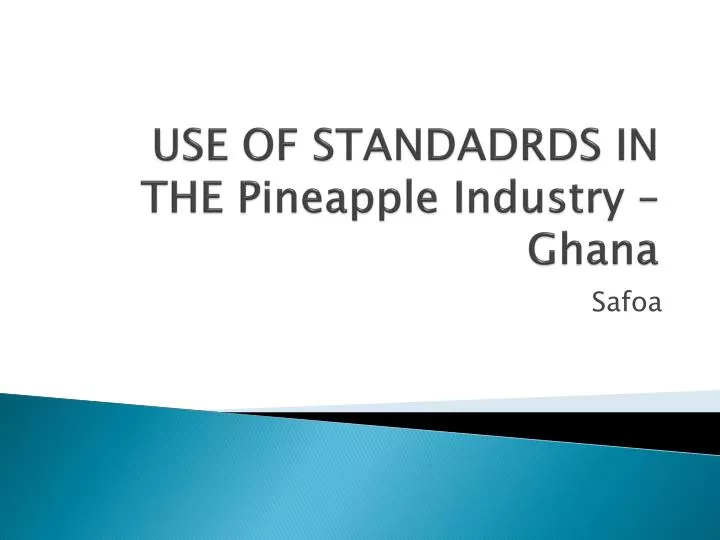 use of standadrds in the pineapple industry ghana