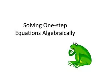Solving One-step Equations Algebraically