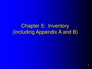 Chapter 5: Inventory (Including Appendix A and B)