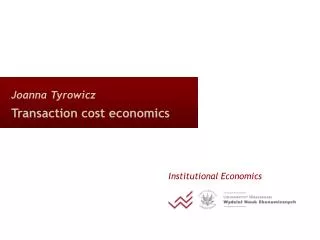 Joanna Tyrowicz Transaction cost economics