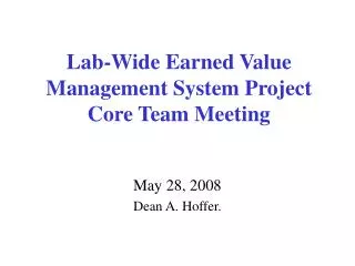 Lab-Wide Earned Value Management System Project Core Team Meeting