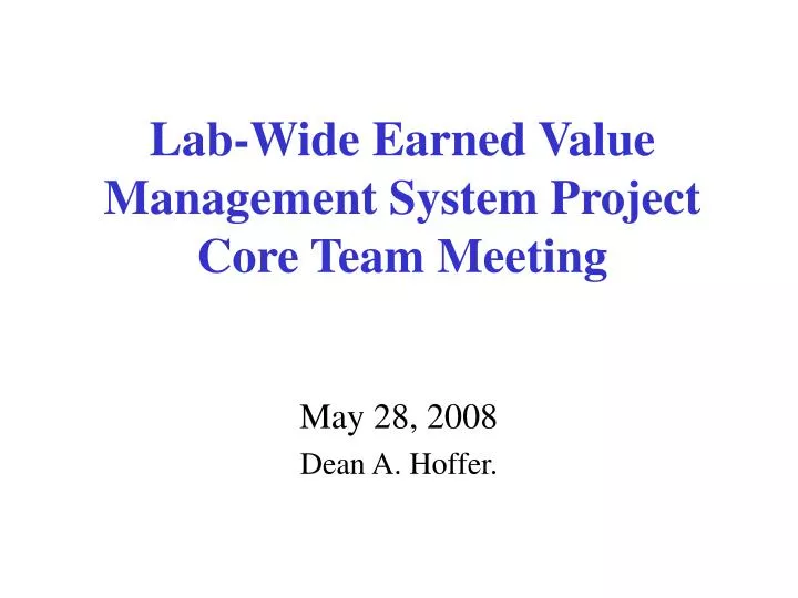 lab wide earned value management system project core team meeting