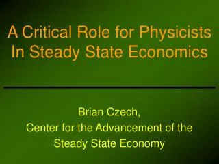 Brian Czech, Center for the Advancement of the Steady State Economy