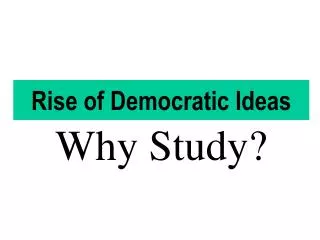 Rise of Democratic Ideas