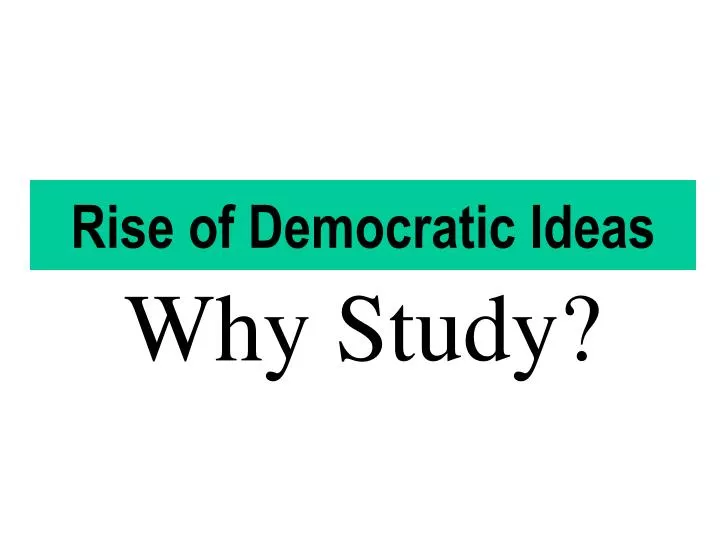 rise of democratic ideas