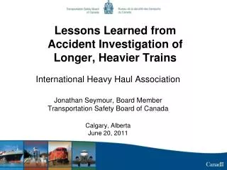 Lessons Learned from Accident Investigation of Longer, Heavier Trains