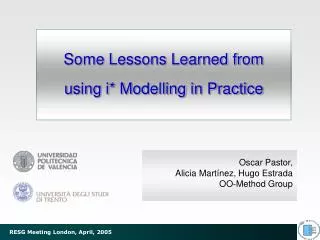 Some Lessons Learned from u sing i* Modelling in Practice