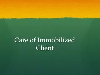 Care of Immobilized Client