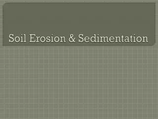 Soil Erosion &amp; Sedimentation