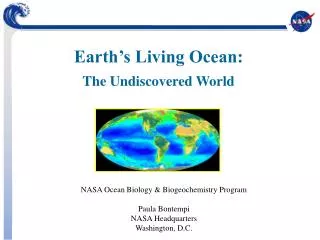 NASA Ocean Biology &amp; Biogeochemistry Program Paula Bontempi NASA Headquarters Washington, D.C.