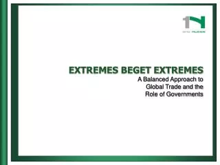 EXTREMES BEGET EXTREMES A Balanced Approach to Global Trade and the Role of Governments