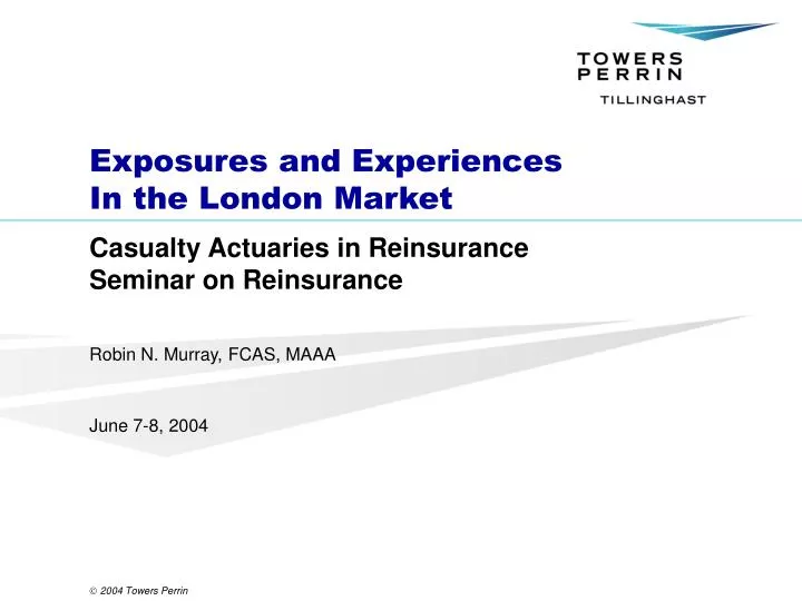 casualty actuaries in reinsurance seminar on reinsurance robin n murray fcas maaa june 7 8 2004