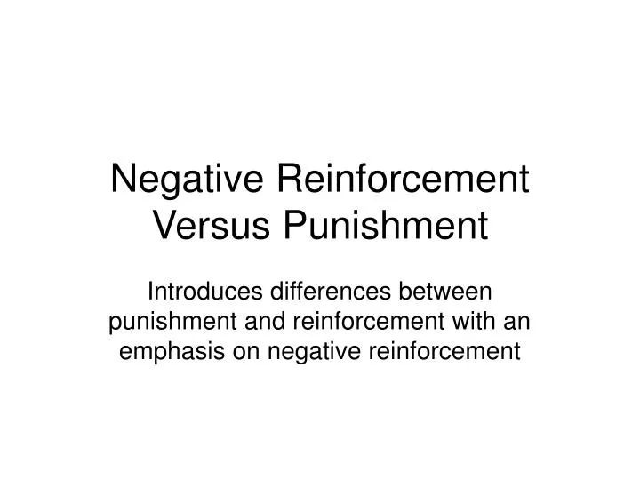 negative reinforcement versus punishment