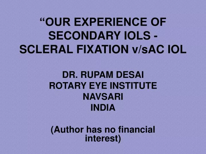 our experience of secondary iols scleral fixation v sac iol