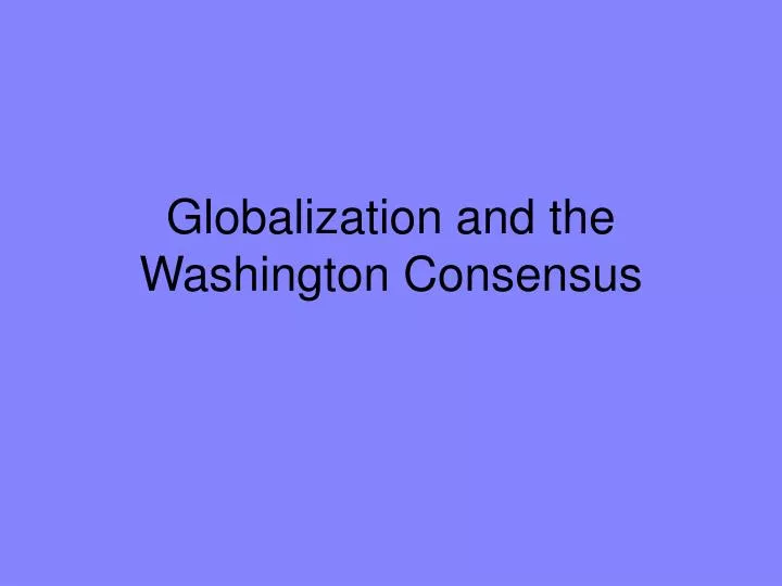 globalization and the washington consensus