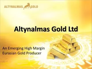 Altynalmas Gold Ltd