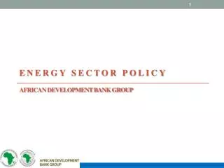 ENERGY SECTOR POLICY AFRICAN DEVELOPMENT BANK GROUP