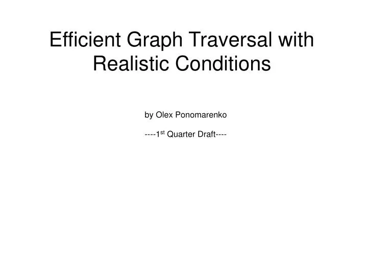 efficient graph traversal with realistic conditions