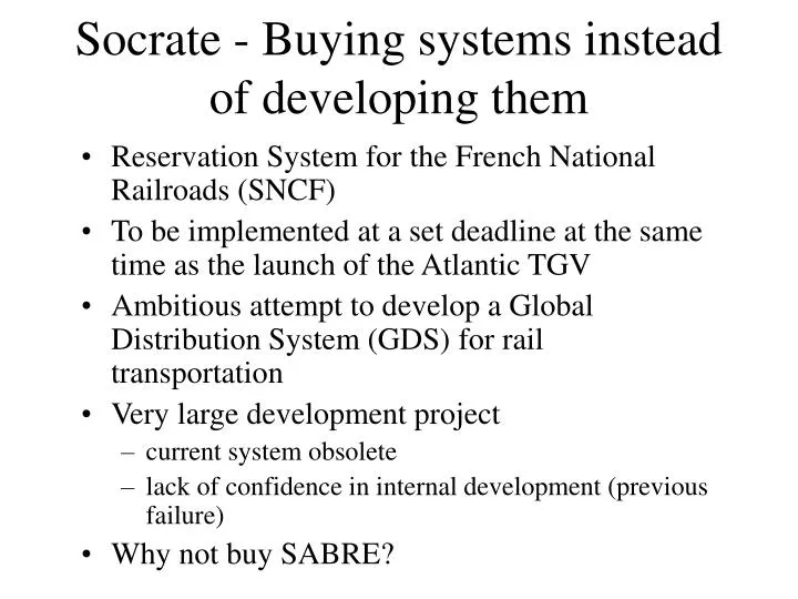 socrate buying systems instead of developing them