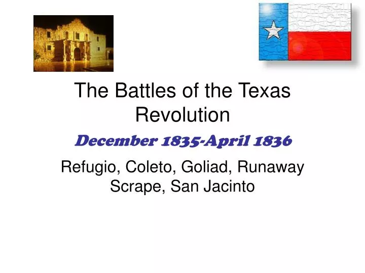 the battles of the texas revolution december 1835 april 1836