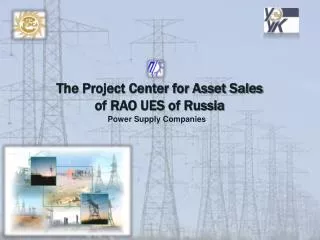 The Project Center for Asset Sales of RAO UES of Russia