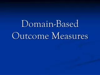 Domain-Based Outcome Measures