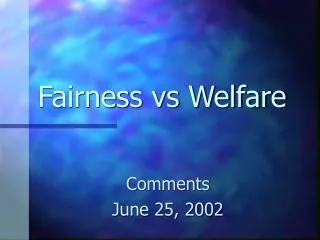 Fairness vs Welfare