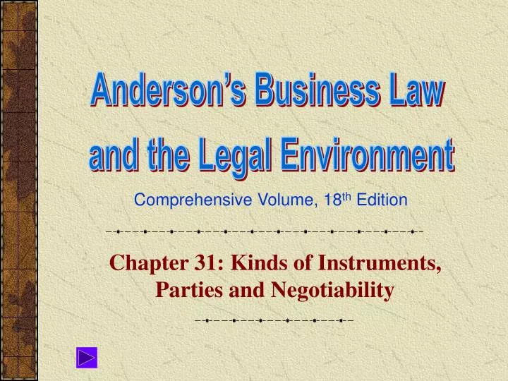 chapter 31 kinds of instruments parties and negotiability