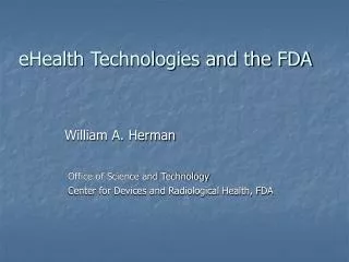 Office of Science and Technology 	Center for Devices and Radiological Health, FDA
