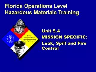 Unit 5.4 MISSION SPECIFIC: Leak, Spill and Fire Control